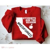 Students Are The Reason Red For Ed California Teacher Sweatshirt thumb 2