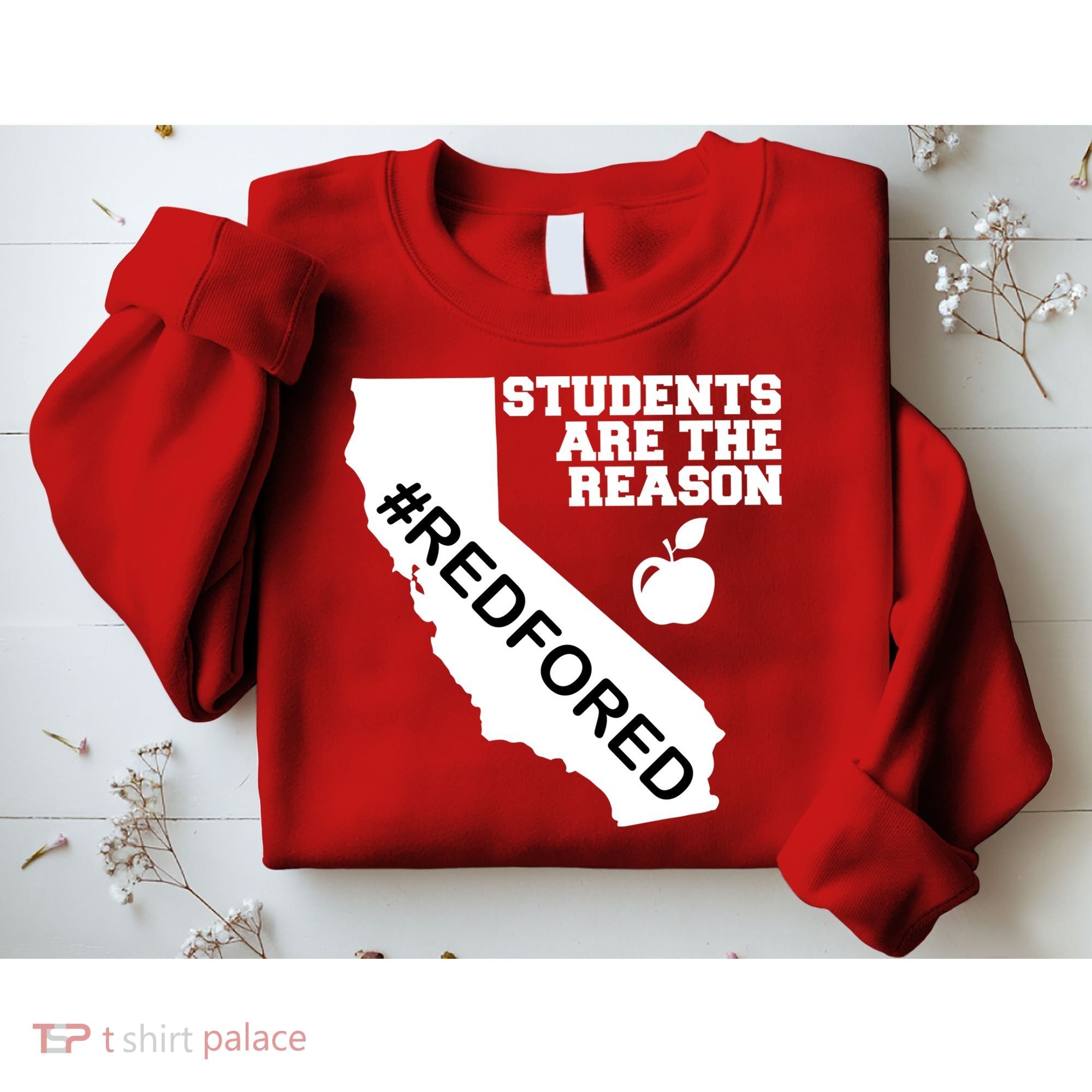Students Are The Reason Red For Ed California Teacher Sweatshirt