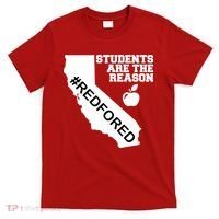 Students Are The Reason Red For Ed California Teacher T-Shirt thumb 0