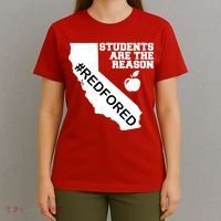 Students Are The Reason Red For Ed California Teacher T-Shirt thumb 4