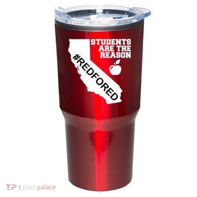 Students Are The Reason Red For Ed California Teacher Tumbler