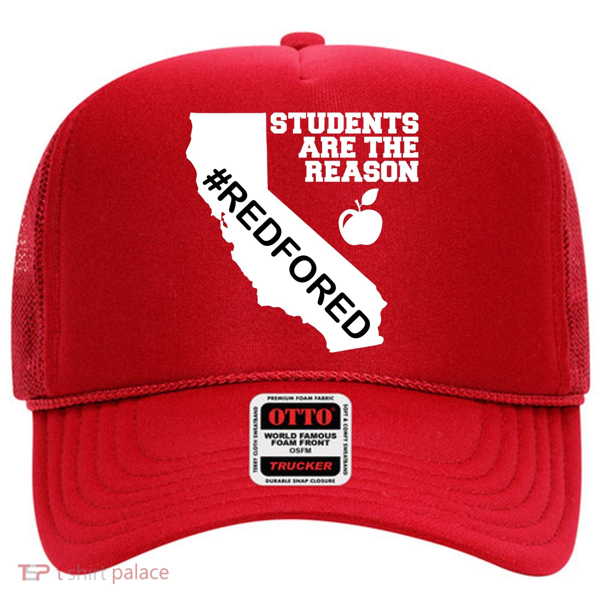 Students Are The Reason Red For Ed California Teacher Hat