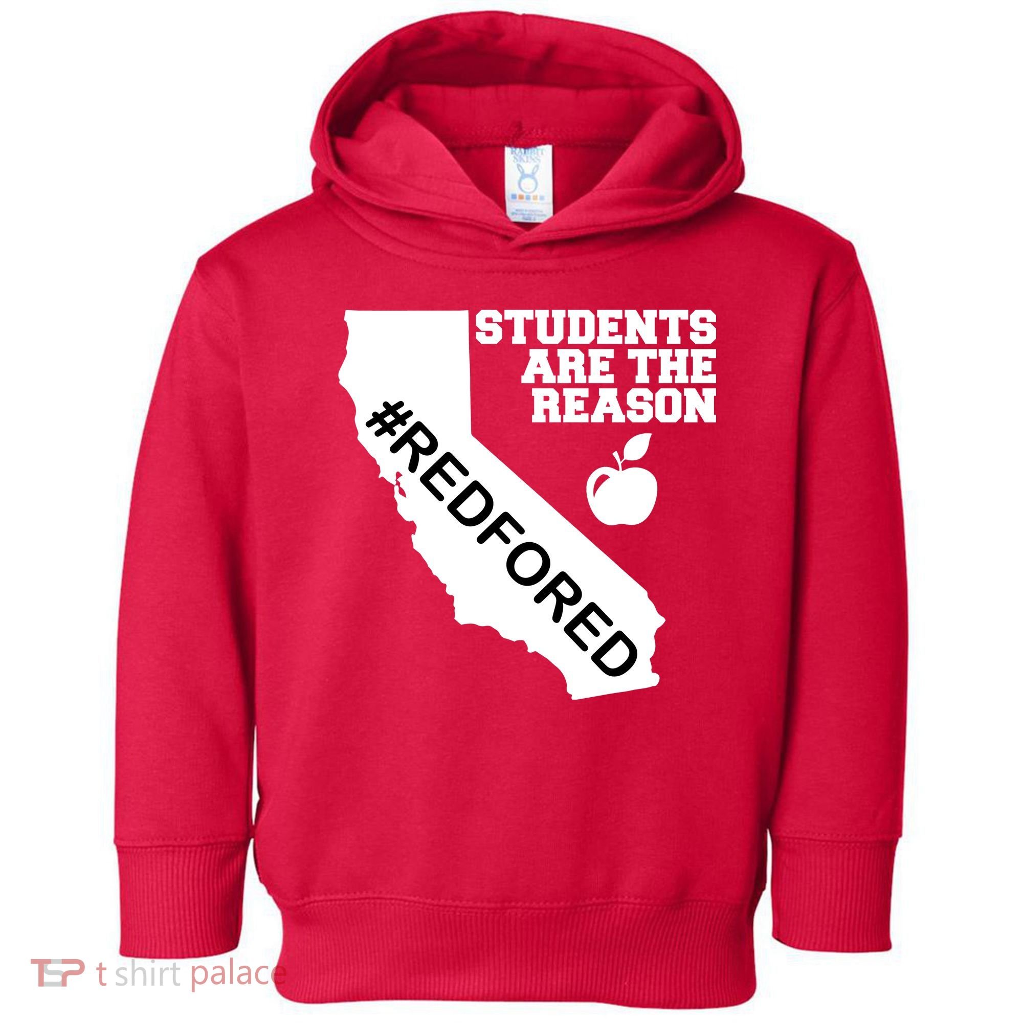 Students Are The Reason Red For Ed California Teacher Toddler Hoodie