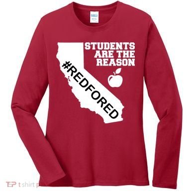 Students Are The Reason Red For Ed California Teacher Women's Long Sleeve Shirt