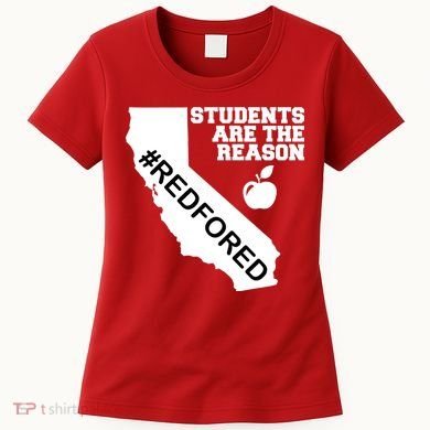 Students Are The Reason Red For Ed California Teacher Women's T-Shirt