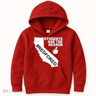 Students Are The Reason Red For Ed California Teacher Kids Hoodie
