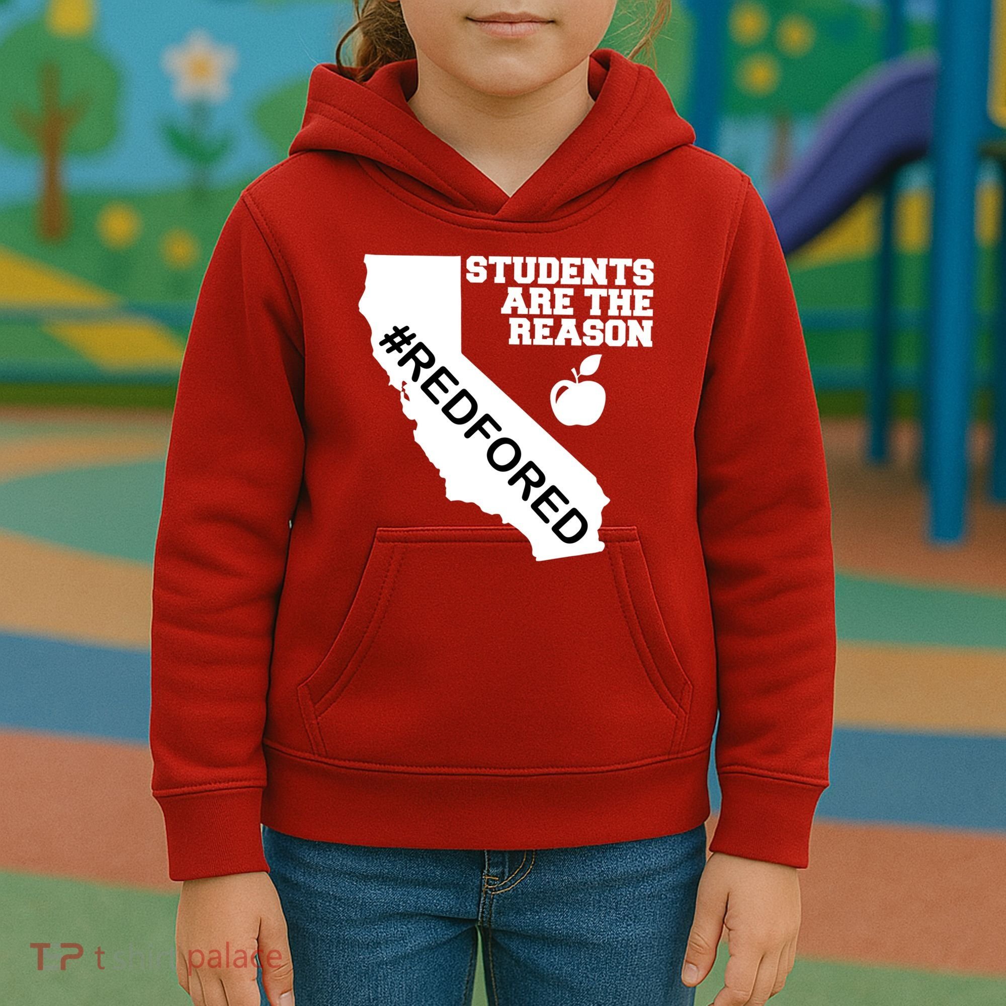 Students Are The Reason Red For Ed California Teacher Kids Hoodie