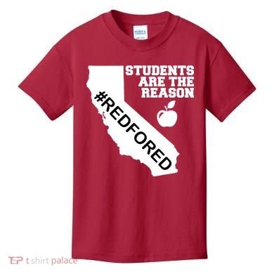 Students Are The Reason Red For Ed California Teacher Kids T-Shirt