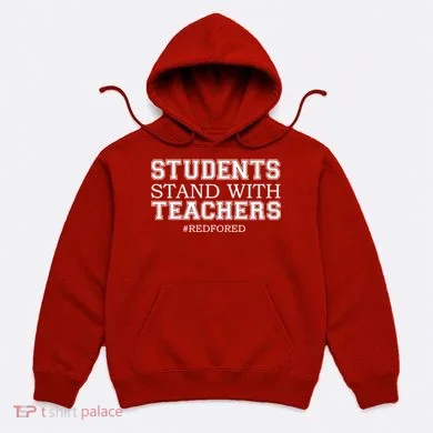 Students Stand With Teachers #RedForEd Hoodie