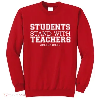 Students Stand With Teachers #RedForEd Sweatshirt