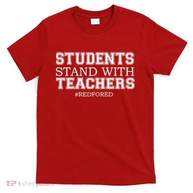 Students Stand With Teachers #RedForEd T-Shirt