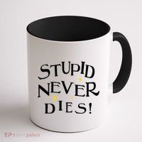 Stupid Never Dies Coffee Mug thumb 1