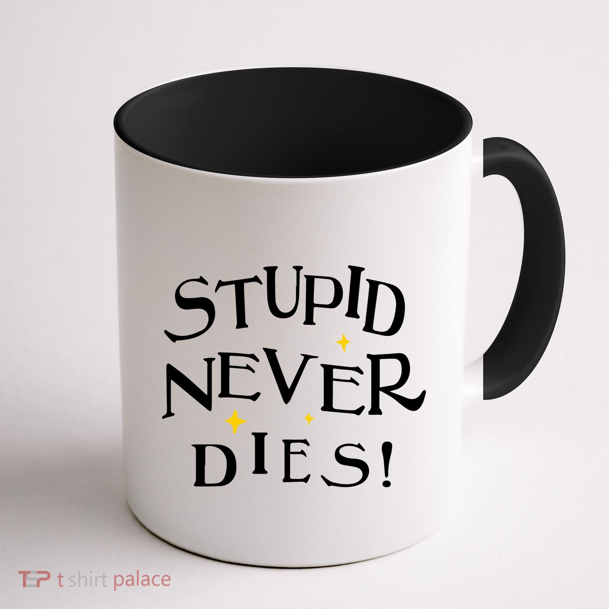 Stupid Never Dies Coffee Mug