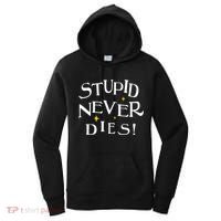 Stupid Never Dies Women's Hoodie thumb 0