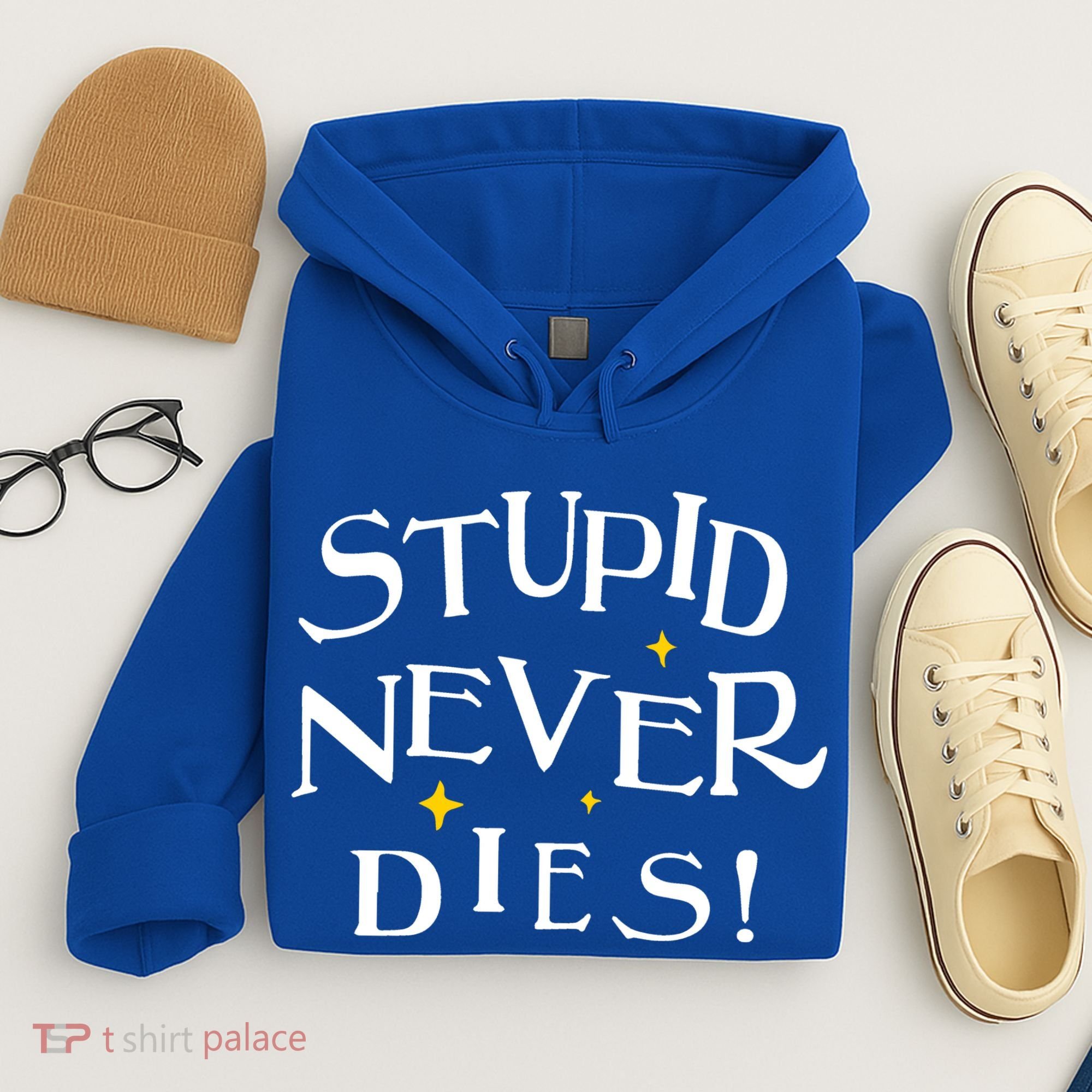 Stupid Never Dies Hoodie