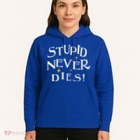 Stupid Never Dies Hoodie thumb 5