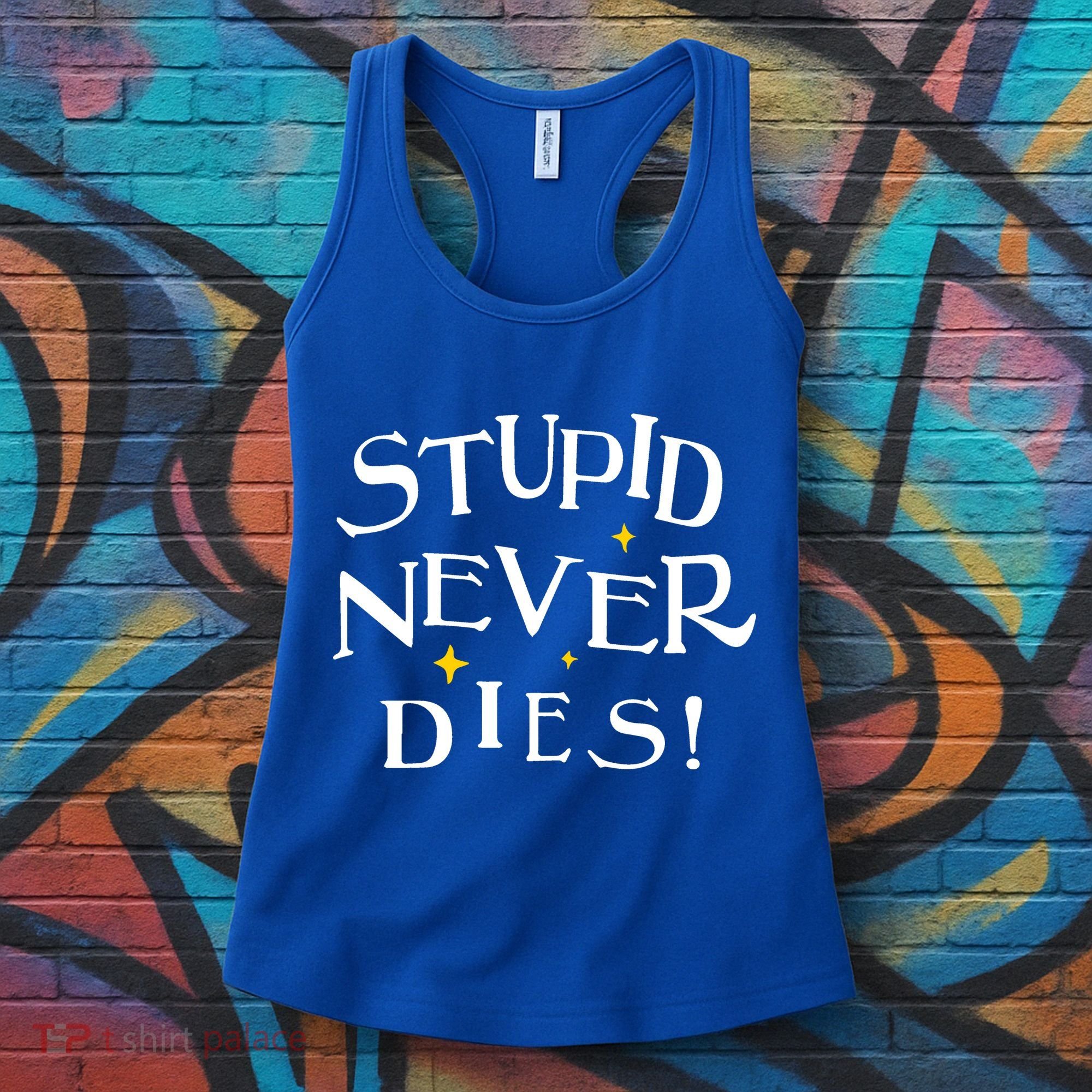Stupid Never Dies Women's Tank Top