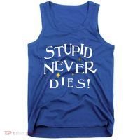 Stupid Never Dies Tank Top thumb 0
