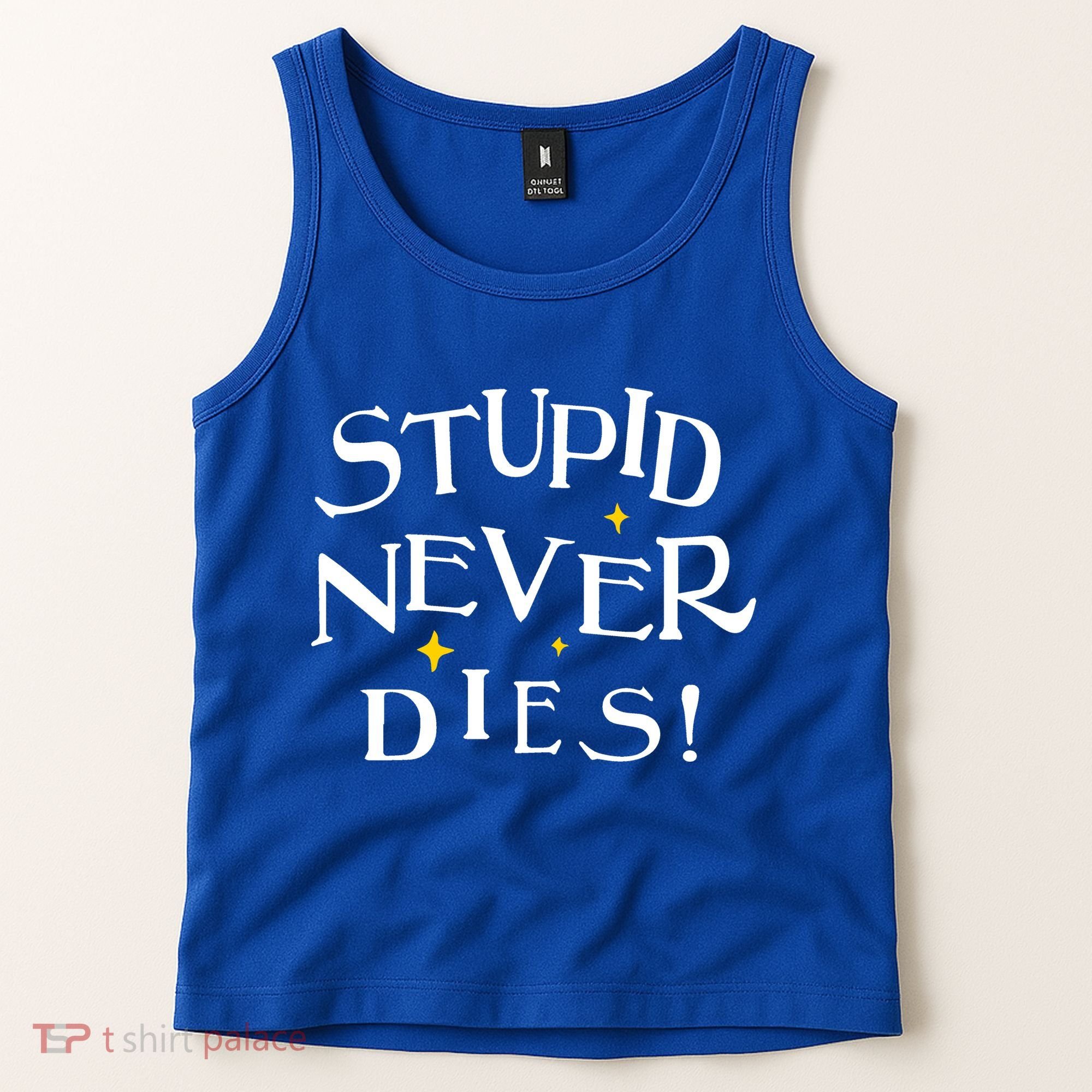 Stupid Never Dies Tank Top