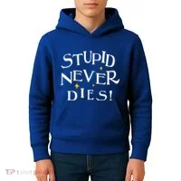 Stupid Never Dies Kids Hoodie thumb 4