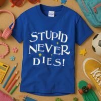 Stupid Never Dies Kids T-Shirt thumb 3