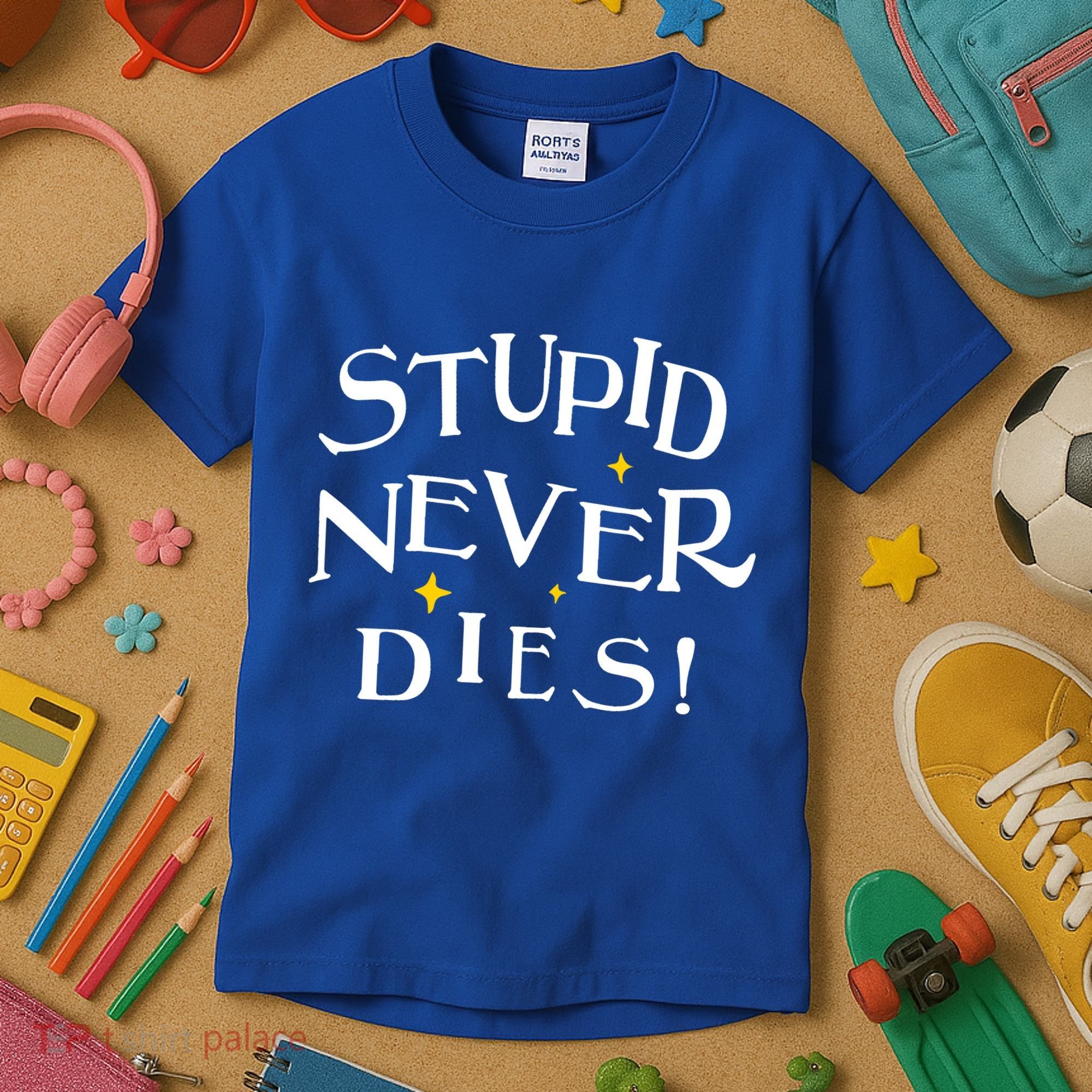 Stupid Never Dies Kids T-Shirt