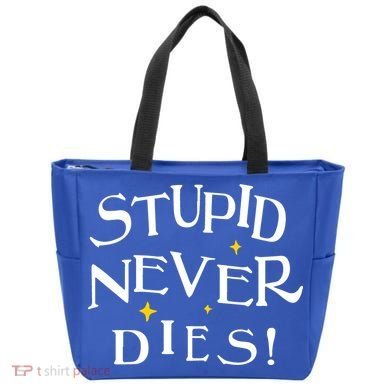 Stupid Never Dies Tote Bag