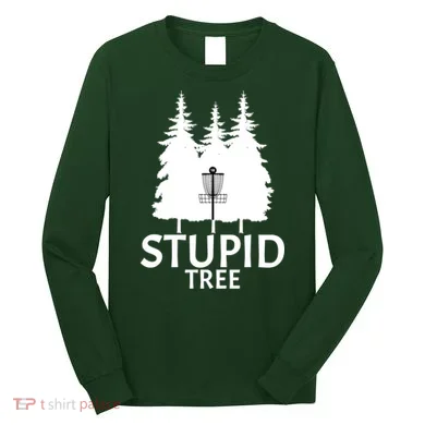 Stupid Tree Disc Golf Long Sleeve Shirt