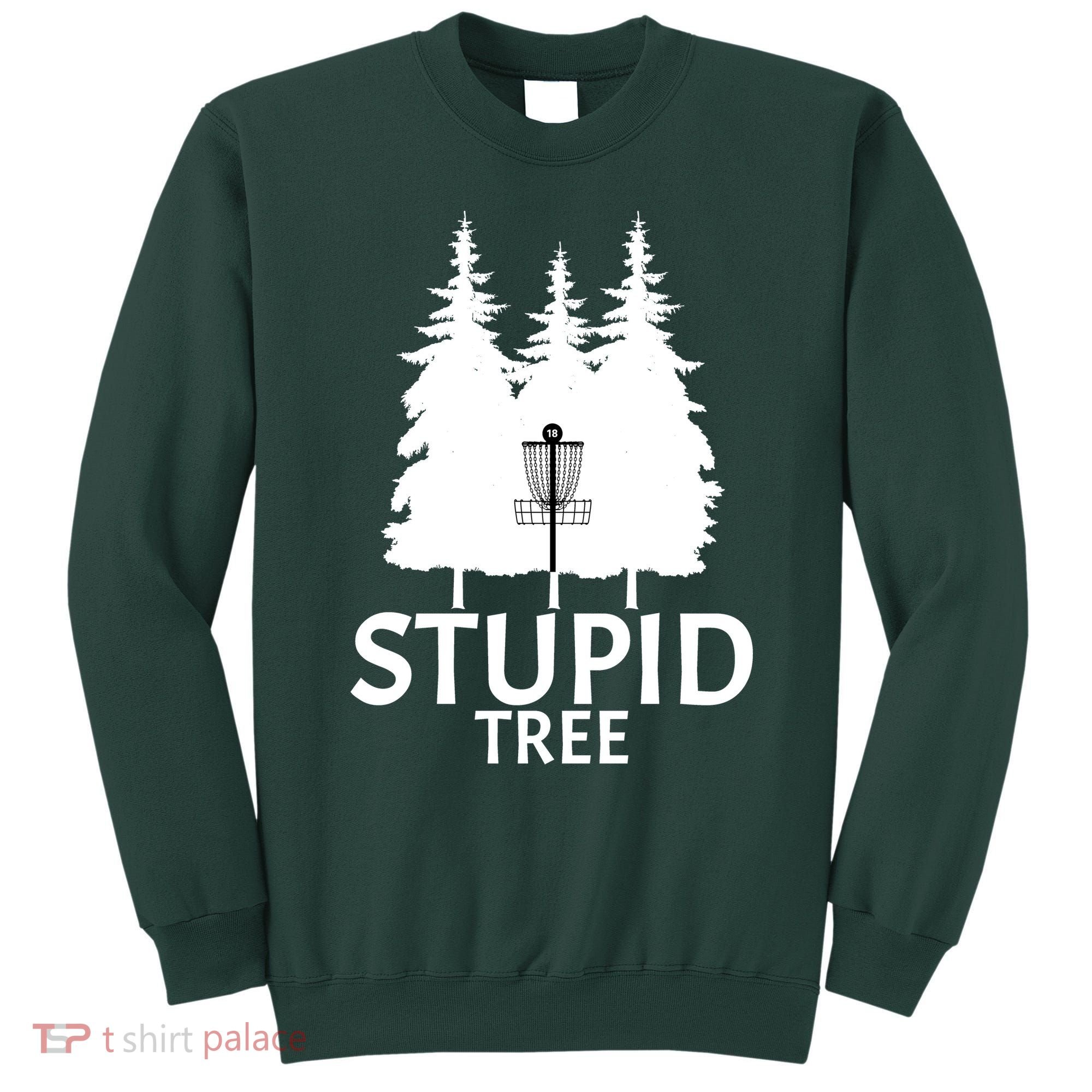 Stupid Tree Disc Golf Sweatshirt