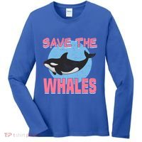 Save The Whales Climate Change Awareness Orca Whale Meaningful Gift Women's Long Sleeve Shirt thumb 0