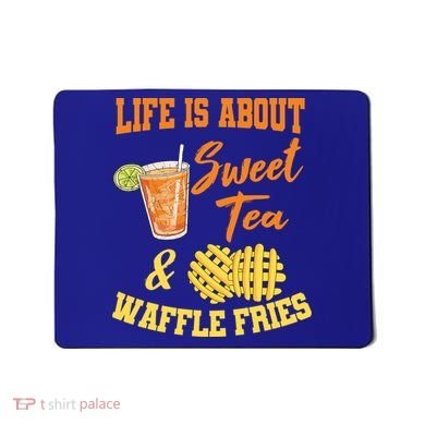 Sweet Tea Waffle Fries Enthusiast Sugar Iced Refresht Gift Mousepad