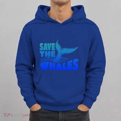Save The Whales Protect The Ocean Activist Environtalist Great Gift Hoodie