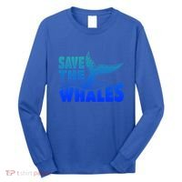 Save The Whales Protect The Ocean Activist Environtalist Great Gift Long Sleeve Shirt thumb 0