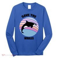 Save The Whales Gift Long Sleeve Shirt thumb 0