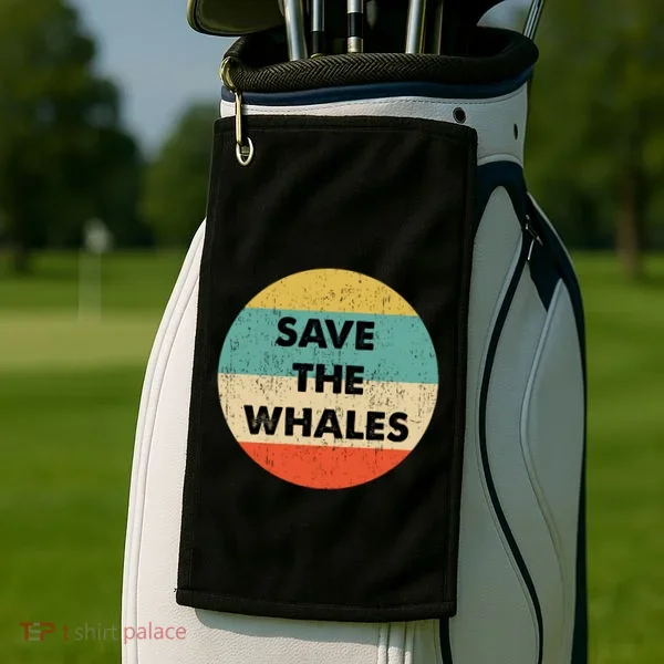 Save The Whales Great Gift Golf Towel