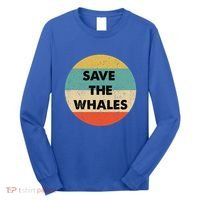 Save The Whales Great Gift Long Sleeve Shirt thumb 0