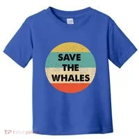 Save The Whales Great Gift Toddler T-Shirt thumb 0