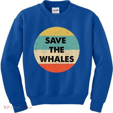 Save The Whales Great Gift Kids Sweatshirt
