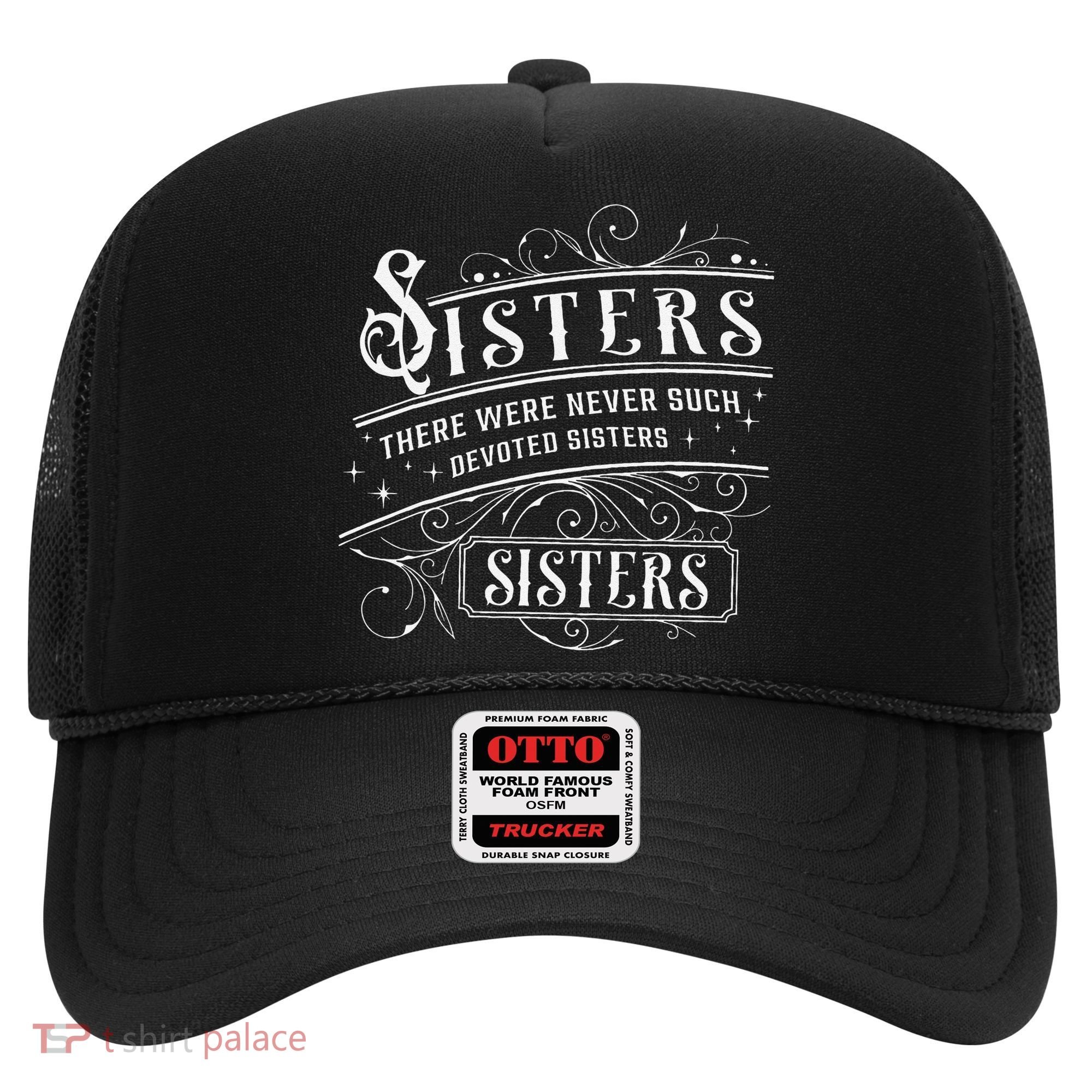 Sisters There Were Never Such Devoted Sisters Christmas Hat