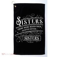 Sisters There Were Never Such Devoted Sisters Christmas Golf Towel thumb 0