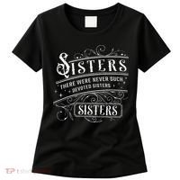 Sisters There Were Never Such Devoted Sisters Christmas Women's T-Shirt thumb 0