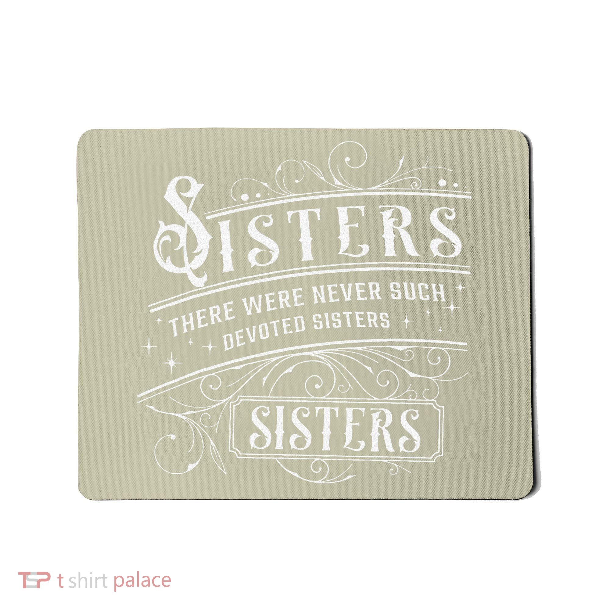 Sisters There Were Never Such Devoted Sisters Christmas Mousepad