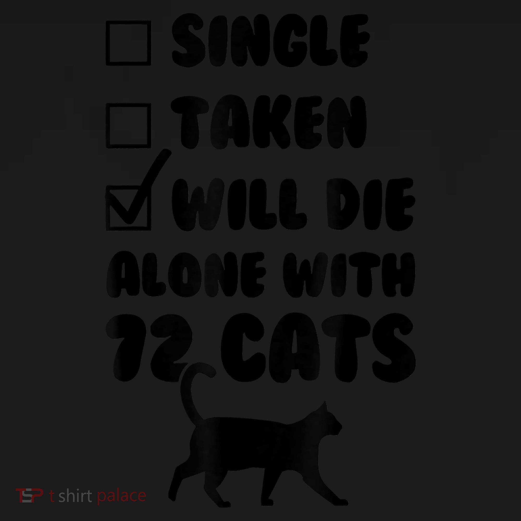 Single Taken Will Die Alone With 12 Cats Doggie Tank