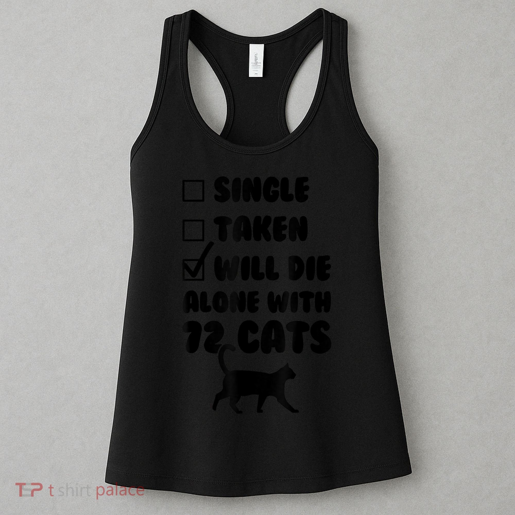 Single Taken Will Die Alone With 12 Cats Women's Tank Top
