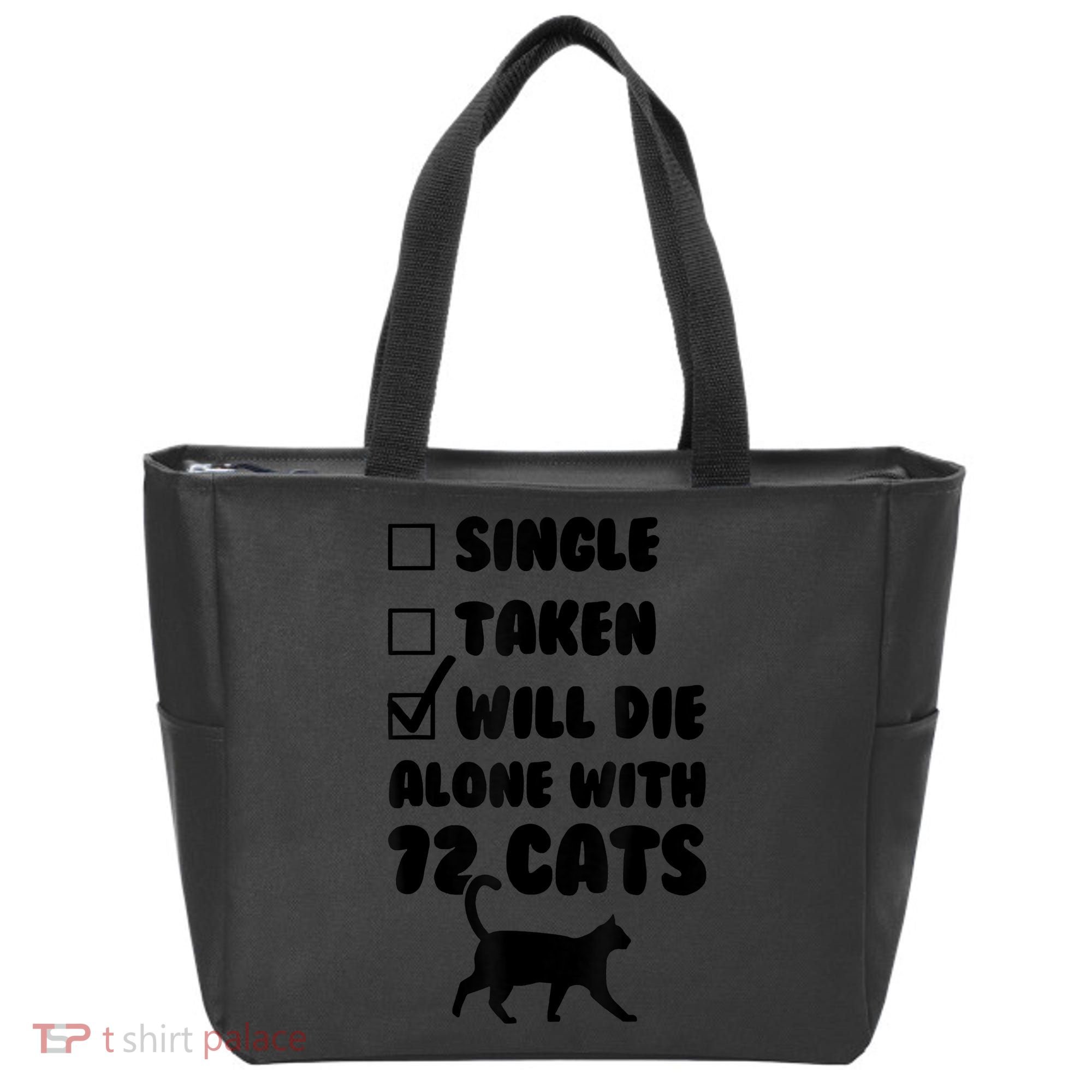 Single Taken Will Die Alone With 12 Cats Tote Bag
