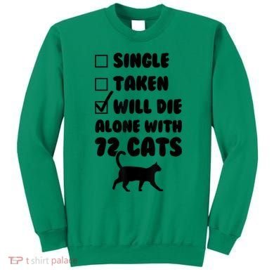 Single Taken Will Die Alone With 12 Cats Sweatshirt