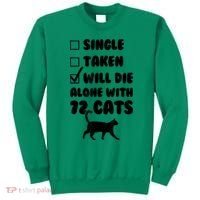 Single Taken Will Die Alone With 12 Cats Sweatshirt thumb 0