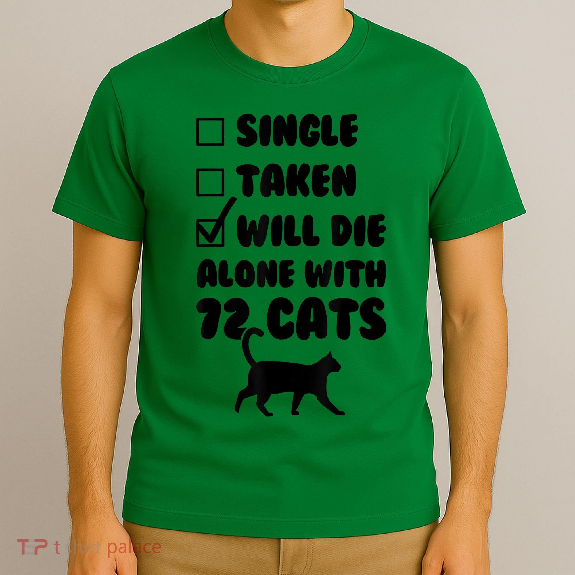 Single Taken Will Die Alone With 12 Cats T-Shirt