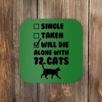 Single Taken Will Die Alone With 12 Cats Coaster thumb 0