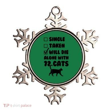 Single Taken Will Die Alone With 12 Cats Ornament